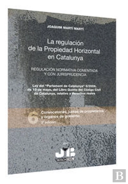 Bertrand.pt - La Regulación De La Propiedad Horizontal En Catalunya. Regulación Normativa Comentada Y Con Jurispru