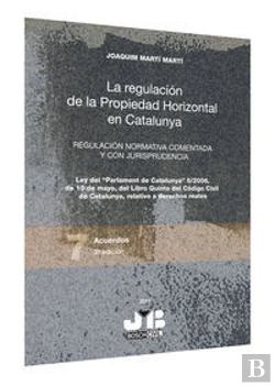 Bertrand.pt - La Regulación De La Propiedad Horizontal En Catalunya. Regulación Normativa Comentada Y Con Jurispru