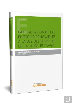 Bertrand.pt - La Regulación De Las Energías Renovables A La Luz Del Derecho De La Unión Europea