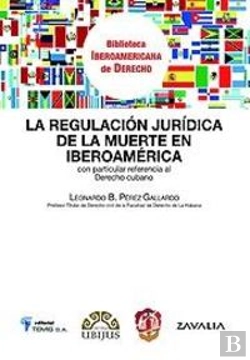 Bertrand.pt - La Regulación Jurídica De La Muerte En Iberoamérica
