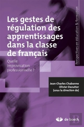 La Régulation Des Apprentissages Dans La Classe De Français ; Quelle Improvisation Professionnelle ?