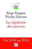 La Régulation Des Pauvres ; Du Rmi Au Rsa