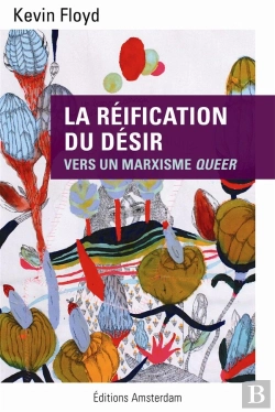 Bertrand.pt - La Réification Du Désir ; Pour Un Marxiste Queer