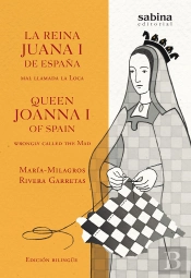 La Reina Juana I De España, Mal Llamada La Loca