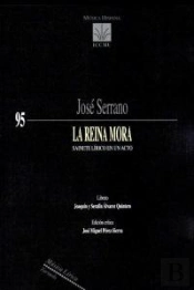 La Reina Mora (Sainete Lirico En Un Acto) 