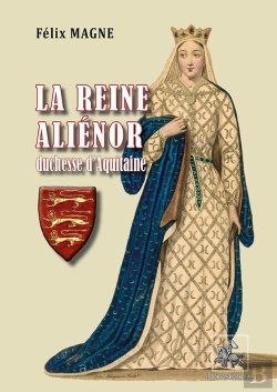 Bertrand.pt - La Reine Aliénor Duchesse D'Aquitaine Et De Normandie, Comtesse De Poitiers