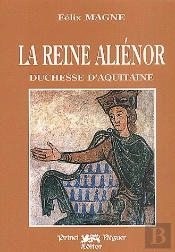 La Reine Aliénor ; Duchesse D'Aquitaine
