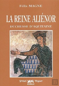 Bertrand.pt - La Reine Aliénor ; Duchesse D'Aquitaine