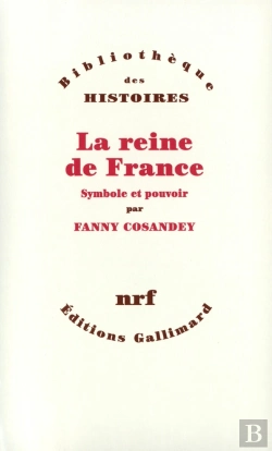 Bertrand.pt - La Reine De France ; Symbole Et Pouvoir Xve-Xviiie Sièche