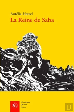 Bertrand.pt - La Reine De Saba : Des Traditions Au Mythe Littéraire