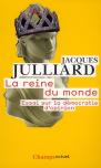 La Reine Du Monde ; Essai Sur La Démocratie D'Opinion