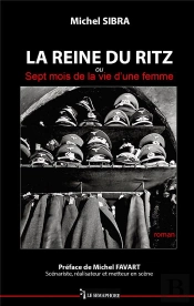 La Reine Du Ritz Ou Sept Mois De La Vie D'Une Femme
