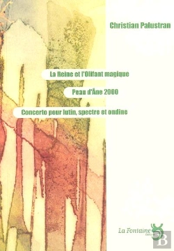 Bertrand.pt - La Reine Et L'Olifant Magique ; Peau D'Âne 2000 ; Concerto Pour Lutin Spectre ; Ondine