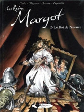 La Reine Margot T.2 ; Le Roi De Navarre