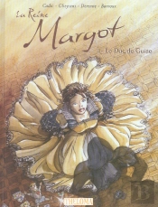 La Reine Margot - Tome 1 Le Duc De Guise