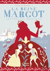 La Reine Margot-Une Princesse Audacieuse