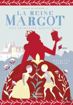 Bertrand.pt - La Reine Margot-Une Princesse Audacieuse