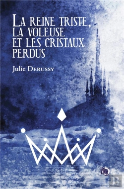 Bertrand.pt - La Reine Triste, La Voleuse Et Les Cristaux Perdus