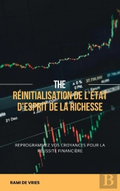 'La Réinitialisation De L'État D'Esprit De La Richesse Reprogrammez Vos Croyances Pour Réussir Financièrement'