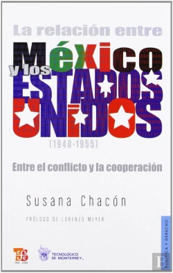 Bertrand.pt - La Relacion Entre Mexico Y Los Estados Unidos (1940-1955) 