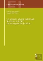 La Relación Laboral Individual: Fuentes Y Estudio De Su Regulación Jurídica