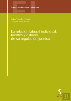 Bertrand.pt - La Relación Laboral Individual: Fuentes Y Estudio De Su Regulación Jurídica