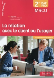 La Relation Avec Le Client Ou L'Usager 2de Bac Pro - Livre Eleve - Ed. 2015
