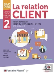 La Relation Client ; 2de Bac Pro Métiers De La Relation Client