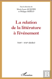 La Relation De La Littérature À L'Événement, Xix-Xxi Siècles
