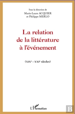 Bertrand.pt - La Relation De La Littérature À L'Événement, Xix-Xxi Siècles