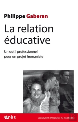Bertrand.pt - La Relation Éducative : Un Outil Professionnel Pour Un Projet Humaniste