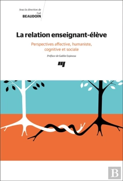 Bertrand.pt - La Relation Enseignant-Élève : Perspectives Affective, Humaniste, Cognitive Et Sociale