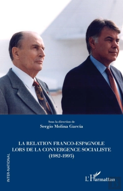 Bertrand.pt - La Relation Franco-Espagnole Lors De La Convergence Socialiste (1982-1995)