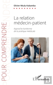 La Relation Medecin-Patient : Approche Kantienne De La Pratique Médicale