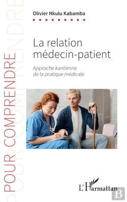 Bertrand.pt - La Relation Medecin-Patient : Approche Kantienne De La Pratique Médicale