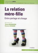 La Relation Mere-Fille ; Entre Partage Et Clivage (2e Édition)