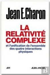 La Relativité Complexe Et L'Unification Des Quatre Interactions Physiques