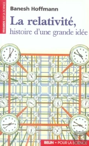 La Relativite - Histoire D'Une Grande Idee