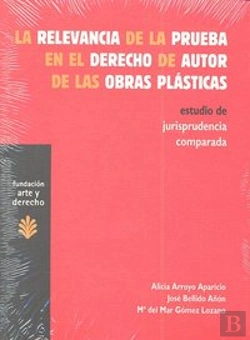 Bertrand.pt - La Relevancia De La Prueba En El Derecho De Autor De Las Obras Plásticas
