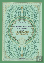 La Reliance Sacrée À La Nature Selon Hildegarde De Bingen