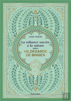 Bertrand.pt - La Reliance Sacrée À La Nature Selon Hildegarde De Bingen