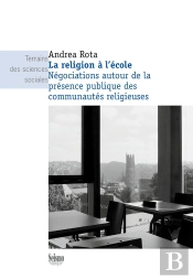 La Religion À L'École ; Négociations Autour De La Présence Publique Des Communautés Religieuses