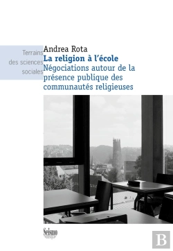 Bertrand.pt - La Religion À L'École ; Négociations Autour De La Présence Publique Des Communautés Religieuses