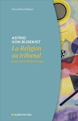 Bertrand.pt - La Religion Au Tribunal : Essai Sur Le Délibéralisme