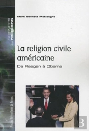 La Religion Civile Americaine ; De Reagan À Obama