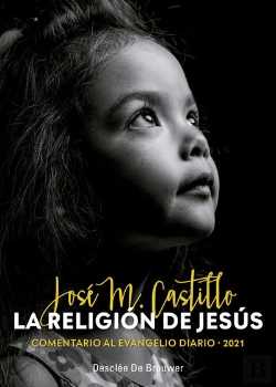 Bertrand.pt - La Religión De Jesús. Comentario Al Evangelio Diario - 2021