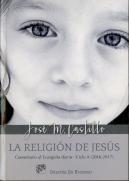 La Religión De Jesús. Comentario Al Evangelio Diario - Ciclo A (2016-2017)