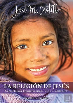 Bertrand.pt - La Religión De Jesús. Comentario Al Evangelio Diario · Ciclo C (2018-2019)
