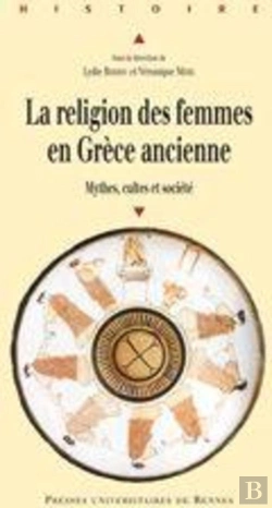 Bertrand.pt - La Religion Des Femmes En Grèce Ancienne ; Mythes, Cultes Et Société