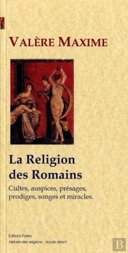 Bertrand.pt - La Religion Des Romains (Cultes, Auspices, Presages, Prodiges, Songes Et Miracles)